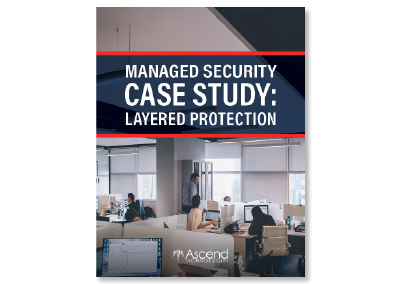 Managed Security Case Study: Layered Protection